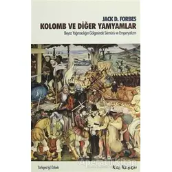 Kolomb ve Diğer Yamyamlar - Jack D. Forbes - Kalkedon Yayıncılık