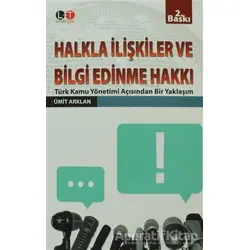 Halkla İlişkiler ve Bilgi Edinme Hakkı - Ümit Arklan - Litera Türk