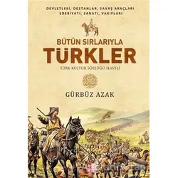 Bütün Sırlarıyla Türkler - Gürbüz Azak - Babıali Kültür Yayıncılığı