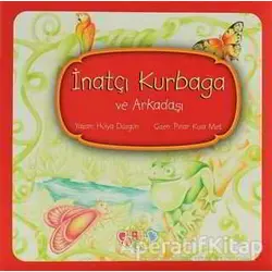 İnatçı Kurbağa ve Arkadaşı - Hülya Düzgün - Babıali Kültür Yayıncılığı