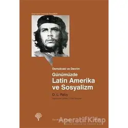 Günümüzde Latin Amerika ve Sosyalizm - D. L. Raby - Yordam Kitap