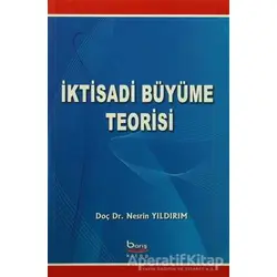 İktisadi Büyüme Teorisi - Nesrin Yıldırım - Barış Kitap