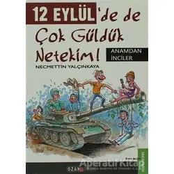 12 Eylül’de de Çok Güldük Netekim! - Necmettin Yalçınkaya - Ozan Yayıncılık