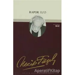 Rapor 11/12/13 : 74 - Necip Fazıl Bütün Eserleri - Necip Fazıl Kısakürek - Büyük Doğu Yayınları