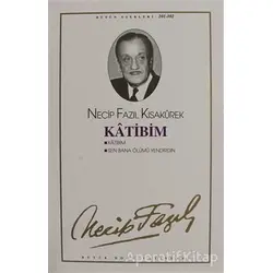 Katibim : 83 - Necip Fazıl Bütün Eserleri - Necip Fazıl Kısakürek - Büyük Doğu Yayınları