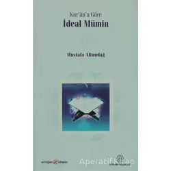 Kur’an’a Göre İdeal Mümin - Mustafa Altundağ - Ensar Neşriyat