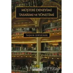Müşteri Deneyimi Tasarımı ve Yönetimi - Taşkın Dirsehan - Hiperlink Yayınları