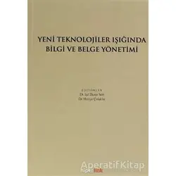 Yeni Teknolojiler Işığında Bilgi ve Belge Yönetimi - Kolektif - Hiperlink Yayınları