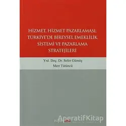 Hizmet, Hizmet Pazarlaması, Türkiye’de Bireysel Emeklilik Sistemi ve Pazarlama Stratejileri