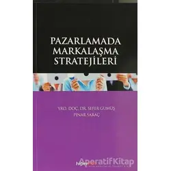Pazarlamada Markalaşma Stratejileri - Pınar Saraç - Hiperlink Yayınları