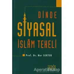 Dinde Siyasal İslam Tekeli - Nur Serter - Derin Yayınları