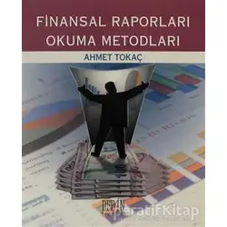 Finansal Raporları Okuma Metodları - Ahmet Tokaç - Derin Yayınları