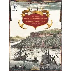 Tarih Boyunca Türk Yelkenli Gemileri / Turkish Sailing Ships Through the Ages