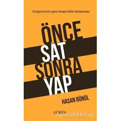Önce Sat Sonra Yap - Hasan Bülbül - Görüş Yayınları