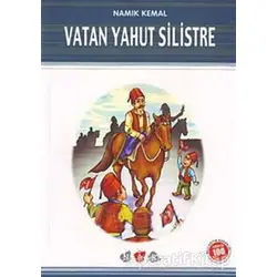 Vatan Yahut Silistre (Milli Eğitim Bakanlığı İlköğretim 100 Temel Eser)