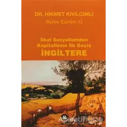 İlkel Sosyalizmden Kapitalizme İlk Geçiş - İngiltere - Hikmet Kıvılcımlı - Sosyal İnsan Yayınları