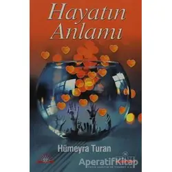 Hayatın Anlamı - Hümeyra Turan - Kariyer Yayınları