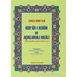 Kur’an-ı Kerim ve Açıklamalı Meali - Elmalılı Muhammed Hamdi Yazır - Huzur Yayınevi