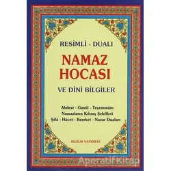 Resimli Dualı Namaz Hocası ve Dini Bilgiler (Mavi Kapak) - Yunus Sağlam - Huzur Yayınevi