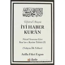 Tefsiru’l-Büşra - İyi Haber Kur’an - Atilla Fikri Ergun - Kibele Yayınları