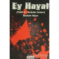 Ey Hayat - İbrahim Yalçın - Kibele Yayınları