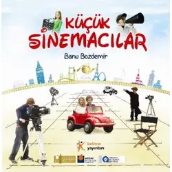 Küçük Sinemacılar - Banu Bozdemir - Kelime Yayınları