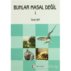 Bunlar Masal Değil 1 - Serpil Şen - ODTÜ Geliştirme Vakfı Yayıncılık