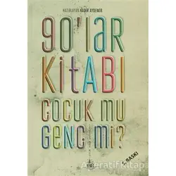 90’lar Kitabı - Çocuk mu, Genç mi? - Kolektif - Yitik Ülke Yayınları
