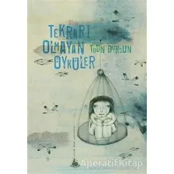 Tekrarı Olmayan Öyküler - Tülin Dursun - Yitik Ülke Yayınları