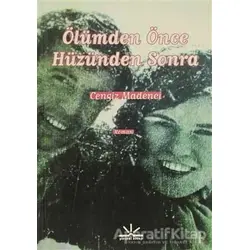 Ölümden Önce Hüzünden Sonra - Cengiz Madenci - Potkal Kitap Yayınları