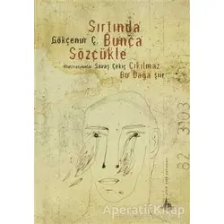 Sırtında Bunca Sözcükle - Gökçenur Ç. - Yitik Ülke Yayınları