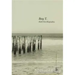 Bay T - Katerina Ilopoulou - Yitik Ülke Yayınları