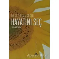 Hayatını Seç - Mert Çuhadaroğlu - Yitik Ülke Yayınları