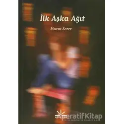 İlk Aşka Ağıt - Murat Sezer - Potkal Kitap Yayınları