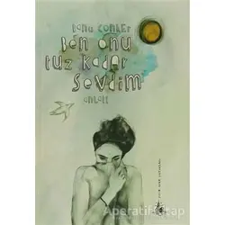 Ben Onu Tuz Kadar Sevdim - Banu Conker - Yitik Ülke Yayınları