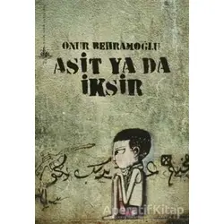 Asit ya da İksir - Onur Behramoğlu - Yitik Ülke Yayınları