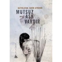 Mutsuz Aşk Vardır - Kadir Aydemir - Yitik Ülke Yayınları