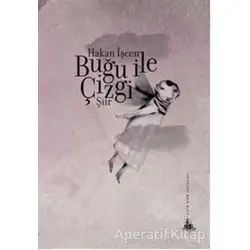 Buğu ile Çizgi - Hakan İşcen - Yitik Ülke Yayınları