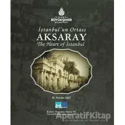 İstanbul’un Ortası Aksaray - H. Necdet İşli - Kültür A.Ş.