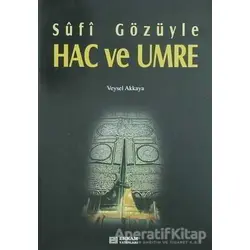 Sufi Gözüyle Hac ve Umre - Veysel Akkaya - Erkam Yayınları