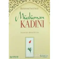 Müslüman Kadını - Muhammed Ferid Vecdi - Erkam Yayınları