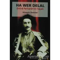 Ha Wer Delal Emine Perixane’nin Hayatı - Hüseyin Demirer - Avesta Yayınları