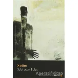 Xadim - Selahattin Bulut - Avesta Yayınları
