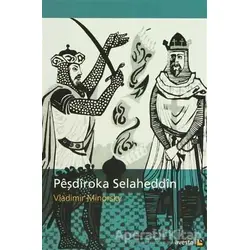 Peşdiroka Selaheddin - Vladimir Minorsky - Avesta Yayınları