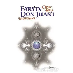 Fars’ın Don Juan’ı - Oruç Reis - Demos Yayınları