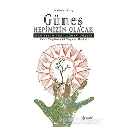 Güneş Hepimizin Olacak - Mehmet Kılıç - Demos Yayınları
