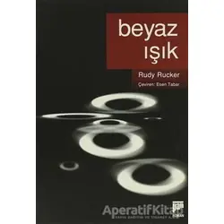 Beyaz Işık - Rudy Rucker - Pan Yayıncılık