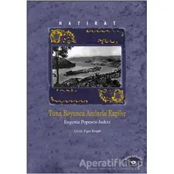 Hatırat Tuna Boyunca Anılarla Ezgiler - Eugenia Popescu - Judetz - Pan Yayıncılık