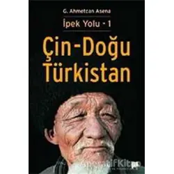 Çin - Doğu Türkistan - G. Ahmetcan Asena - Pan Yayıncılık