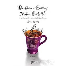 Beethoven Çorbayı Neden Fırlattı? - Steven Isserlis - Pan Yayıncılık